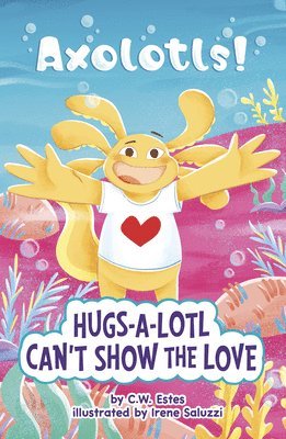 C. W. Estes - Hugs-A-Lotl Can't Show the Love, Häftad