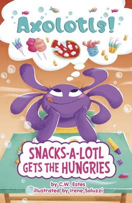 C. W. Estes - Snacks-A-Lotl Gets the Hungries, Häftad
