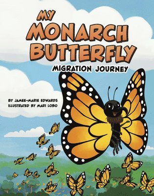 Jamee-Marie Edwards - My Monarch Butterfly Migration Journey, Inbunden