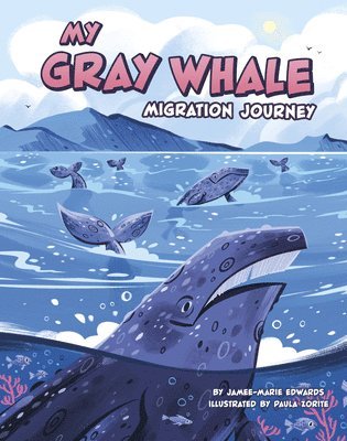 Jamee-Marie Edwards - My Gray Whale Migration Journey, Inbunden. Tillgänglighet: Lägg i varukorg