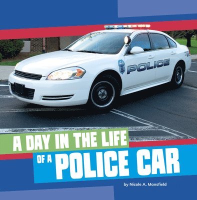 Nicole A. Mansfield - A Day in the Life of a Police Car, Häftad