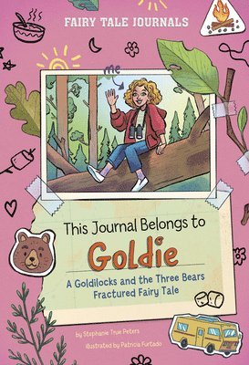 Stephanie True Peters - This Journal Belongs to Goldie: A Goldilocks and the Three Bears Fractured Fairy Tale, Häftad