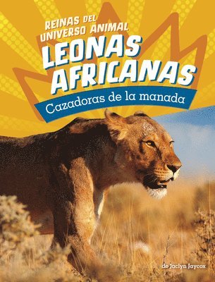 Jaclyn Jaycox - Leonas Africanas: Cazadoras de la Manada (African Lionesses: Hunters of the Pride), Häftad