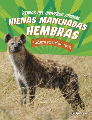 Jaclyn Jaycox - Hienas Manchadas Hembras: Lideresas del Clan (Female Spotted Hyenas: Commanders of the Clan), Häftad