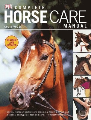 Colin Vogel - Complete Horse Care Manual, Inbunden