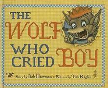 Bob Hartman - The Wolf Who Cried Boy, Inbunden