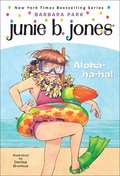 Junie B., First Grader: Aloha-Ha-Ha!