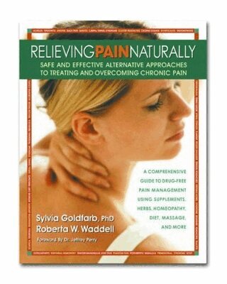 Sylvia Goldfarb, Roberta W. Waddell - Relieving Pain Naturally, Häftad