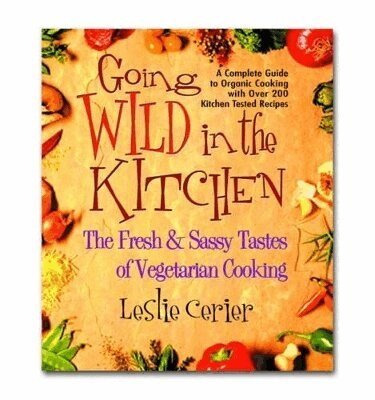 Leslie Cerier - Wild in the Kitchen, Häftad