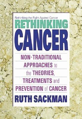 Ruth Sackman - Rethinking Cancer, Häftad