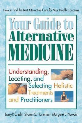 Larry P. Credit, Sharon G. Hartunian, Margaret J. Nowak - Your Guide to Alternative Medicine, Häftad. Tillgänglighet: Tillfälligt slut