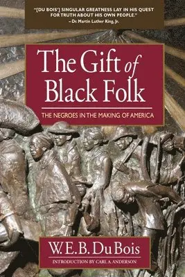 W E B Du Bois - Gift of Black Folk, Häftad. Tillgänglighet: Lägg i varukorg