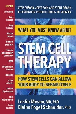 Leslie Mesen, Elaine Fogel Schneider - What You Must Know About Stem Cell Therapy, Häftad. Tillgänglighet: Tillfälligt slut