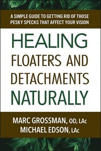 Healing Floaters & Detachments Naturally