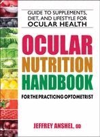 Jeffrey Anshel - Ocular Nutrition Handbook for the Practicing Optometrist, Häftad