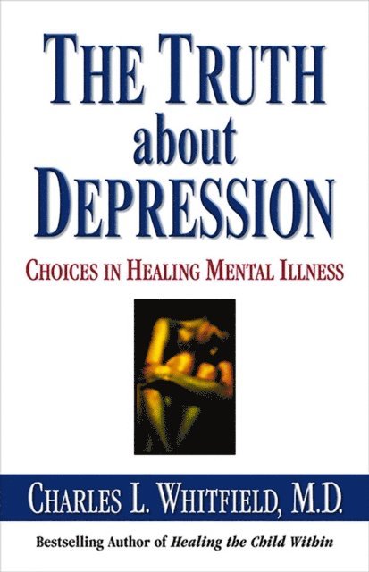 Charles Whitfield - Truth About Depression, E-bok