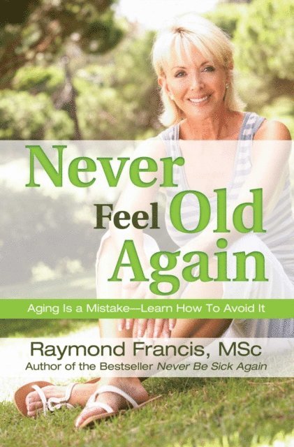 Raymond Francis - Never Feel Old Again, E-bok