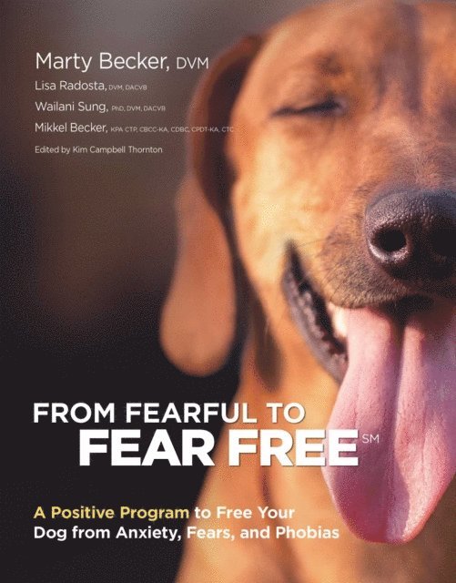 Lisa Radosta, Mikkel Becker, Marty Becker - From Fearful to Fear Free, E-bok