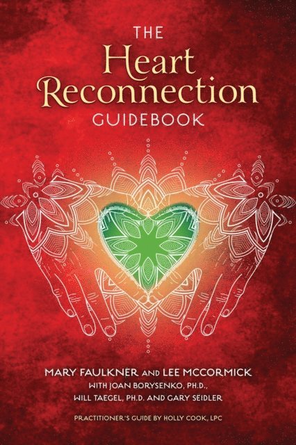 Will Taegel, Lee McCormick, Mary Faulkner, Holly Cook, Joan Borysenko - Heart Reconnection Guidebook, E-bok. Tillgänglighet: Lägg i varukorg
