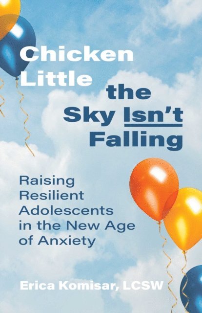 Erica Komisar - Chicken Little the Sky Isn't Falling, E-bok
