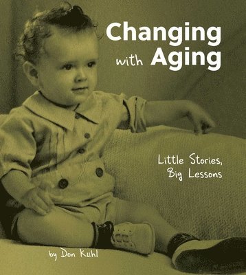 Don Kuhl - Changing with Aging, Inbunden