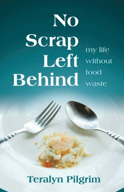 Teralyn Pilgrim - No Scrap Left Behind, E-bok