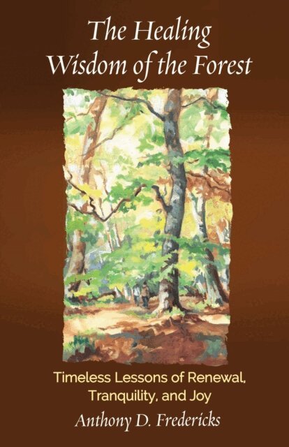 Anthony  D. Fredericks - Healing Wisdom of the Forest, E-bok