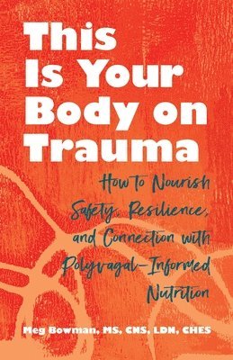 Meg Bowman - This Is Your Body on Trauma, Häftad