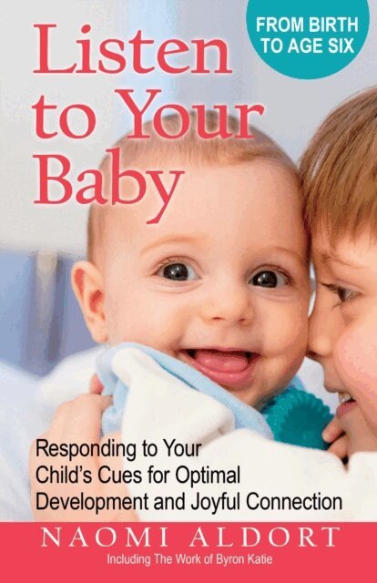 Naomi Aldort - Listen to Your Baby, E-bok