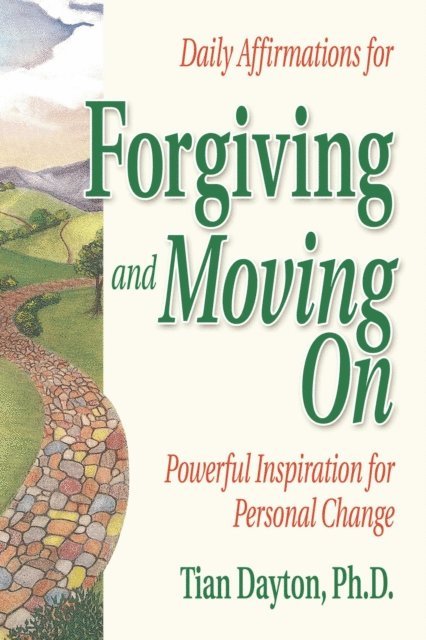 Tian Dayton - Daily Affirmations for Forgiving and Moving On, E-bok