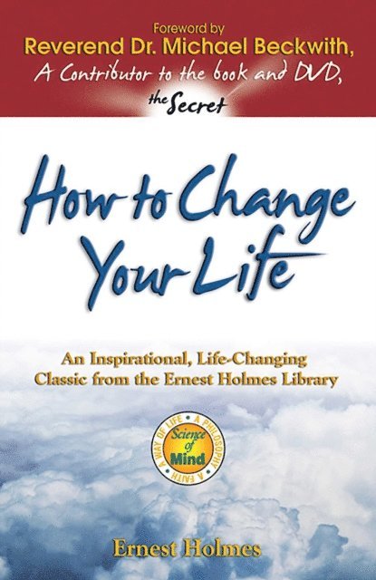 Michael Beckwith, Ernest Holmes - How to Change Your Life, E-bok