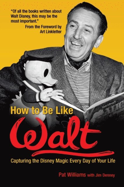 Jim Denney, Pat Williams - How to Be Like Walt, E-bok