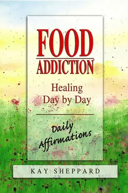 Kay Sheppard - Food Addiction: Healing Day by Day, E-bok. Tillgänglighet: Lägg i varukorg
