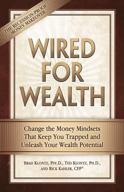 Rick Kahler, Ted Klontz, Brad Klontz - Wired for Wealth, E-bok. Tillgänglighet: Lägg i varukorg