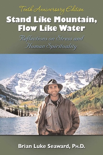 Brian Luke Seaward - Stand Like Mountain, Flow Like Water, E-bok