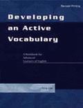 Developing an Active Vocabulary: A Workbook for Advanced Learners of English