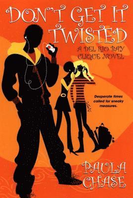 Paula Chase - Don't Get It Twisted: A Del Rio Bay Clique Novel, Häftad