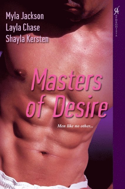 Myla Jackson, Shayla Kersten, Layla Chase - Masters of Desire, E-bok