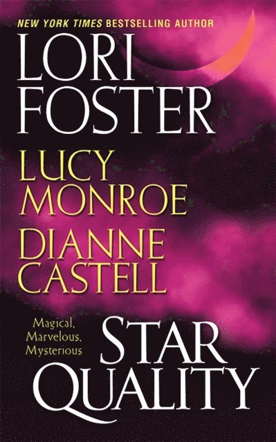 Lucy Monroe, Lori Foster, Dianne Castell - Star Quality, E-bok