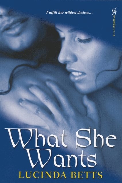 Lucinda Betts - What She Wants, E-bok
