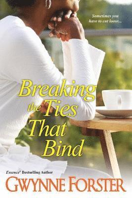 Gwynne Forster - Breaking the Ties That Bind, Häftad