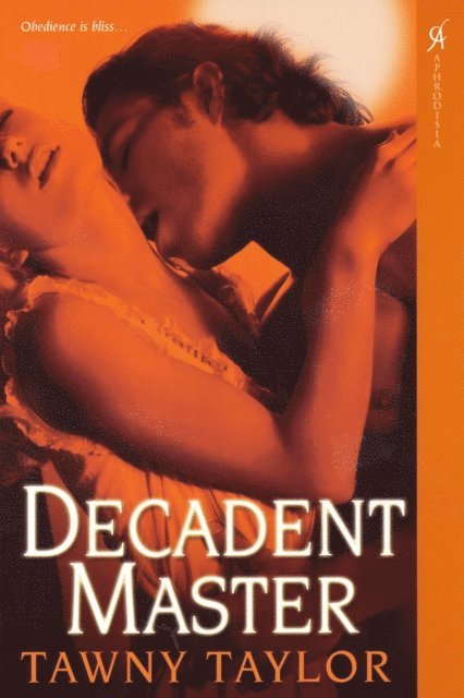Tawny Taylor - Decadent Master, E-bok