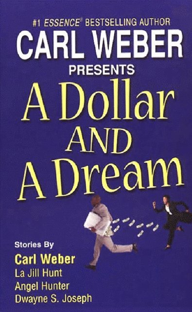 La Jill Hunt, Dwayne S. Joseph, Angel M. Hunter, Carl Weber - Dollar And Dream, E-bok