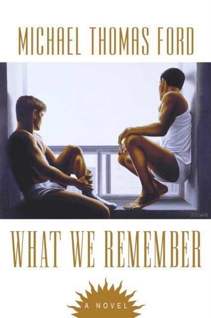 Michael Thomas Ford - What We Remember, E-bok