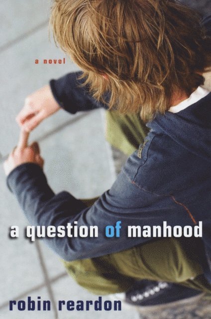Robin Reardon - Question of Manhood, E-bok