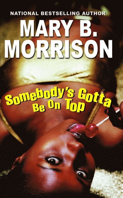 Mary B. Morrison - Somebody's Gotta Be On Top, E-bok