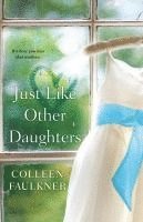 Colleen Faulkner - Just Like Other Daughters, Häftad