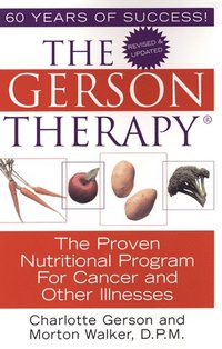 Gerson Therapy -- Revised And Updated