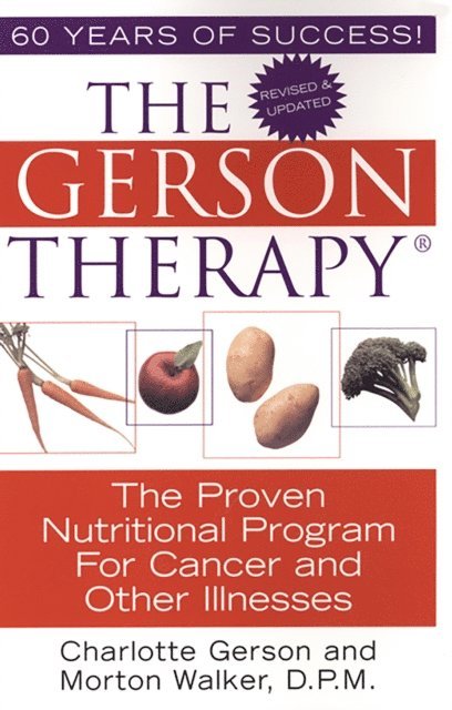 Morton Walker, Charlotte Gerson - Gerson Therapy -- Revised And Updated, E-bok