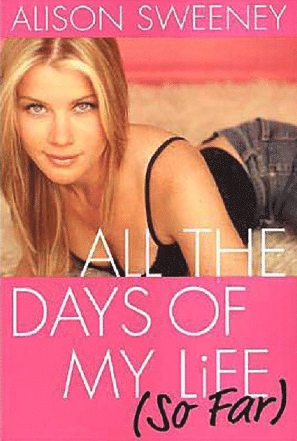 Alison Sweeney - All The Days Of My Life (so Far), E-bok